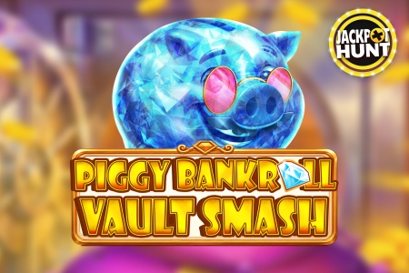 Piggy Bankroll: Vault Smash Slot